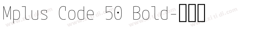 Mplus Code 50 Bold字体转换 Mplus Code 50 Bold字体转换